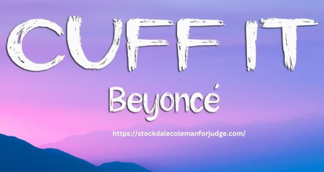 Cuff It Lyrics: Unique Song by Beyonce in Detail