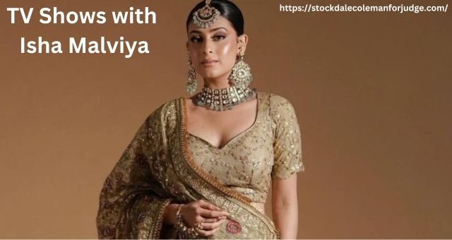 TV Shows with Isha Malviya