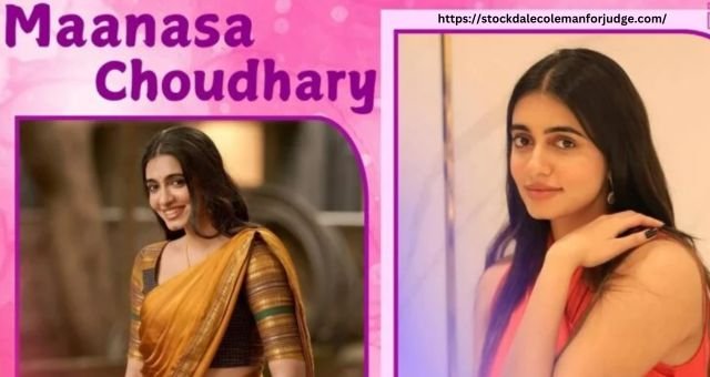 Maanasa Choudhary: Age, Career, Movie, Net Worth