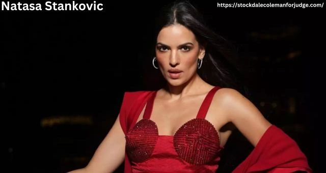 Natasa Stankovic First Husband, Career, Net Worth, More