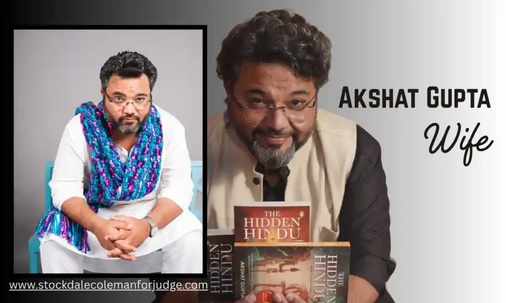 Akshat Gupta Wife & Personal Life
