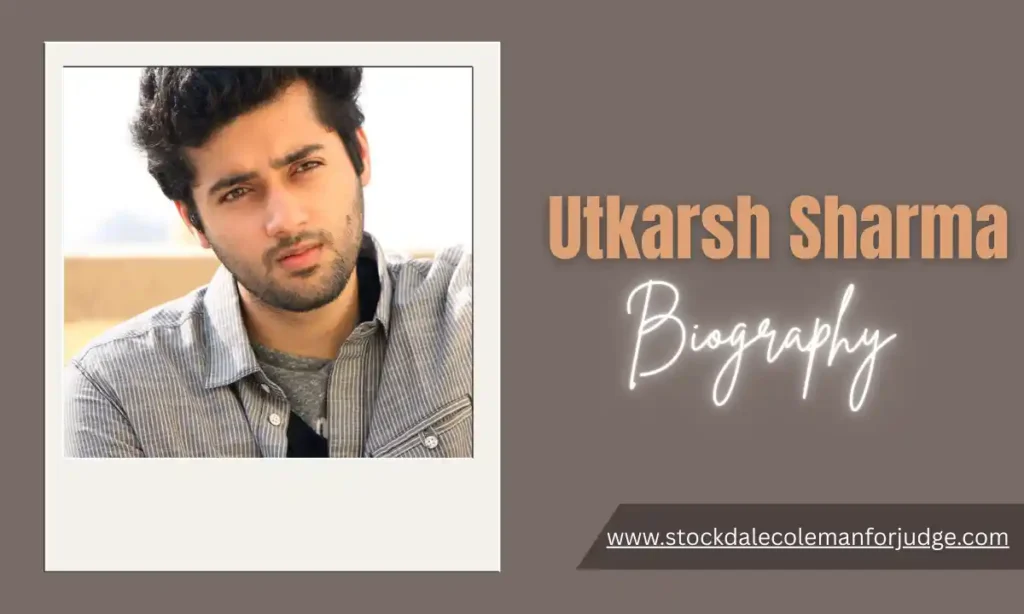 Utkarsh Sharma Biography