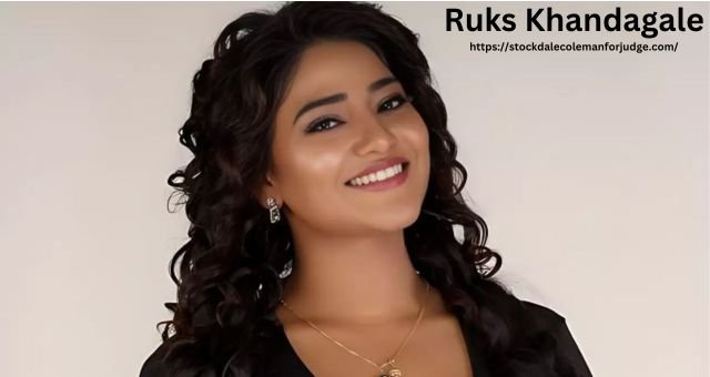 Ruks Khandagale Net Worth