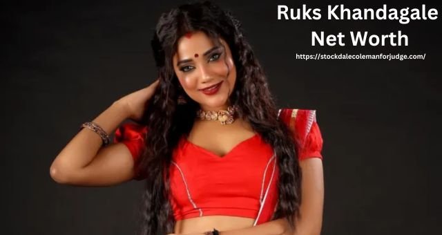 Ruks Khandagale Net Worth