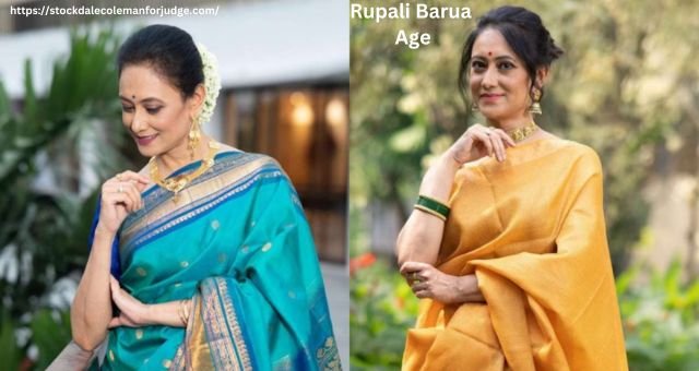 Rupali Barua Age