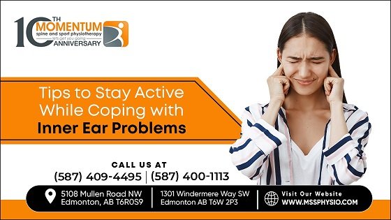 Tips to Stay Active While Coping with Inner Ear Problems